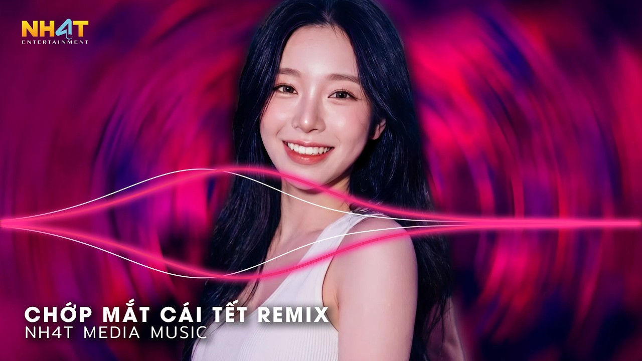 Liên Khúc Nhạc Tết 2026 - Chớp Mắt Cái Tết Remix - Không Phải Nhạc Tết Remix - Tết Là Phải Vui Remix