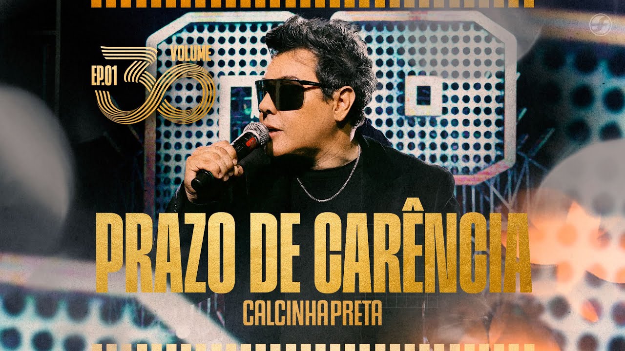 Calcinha Preta - Prazo De Car&ecirc;ncia #Volume30