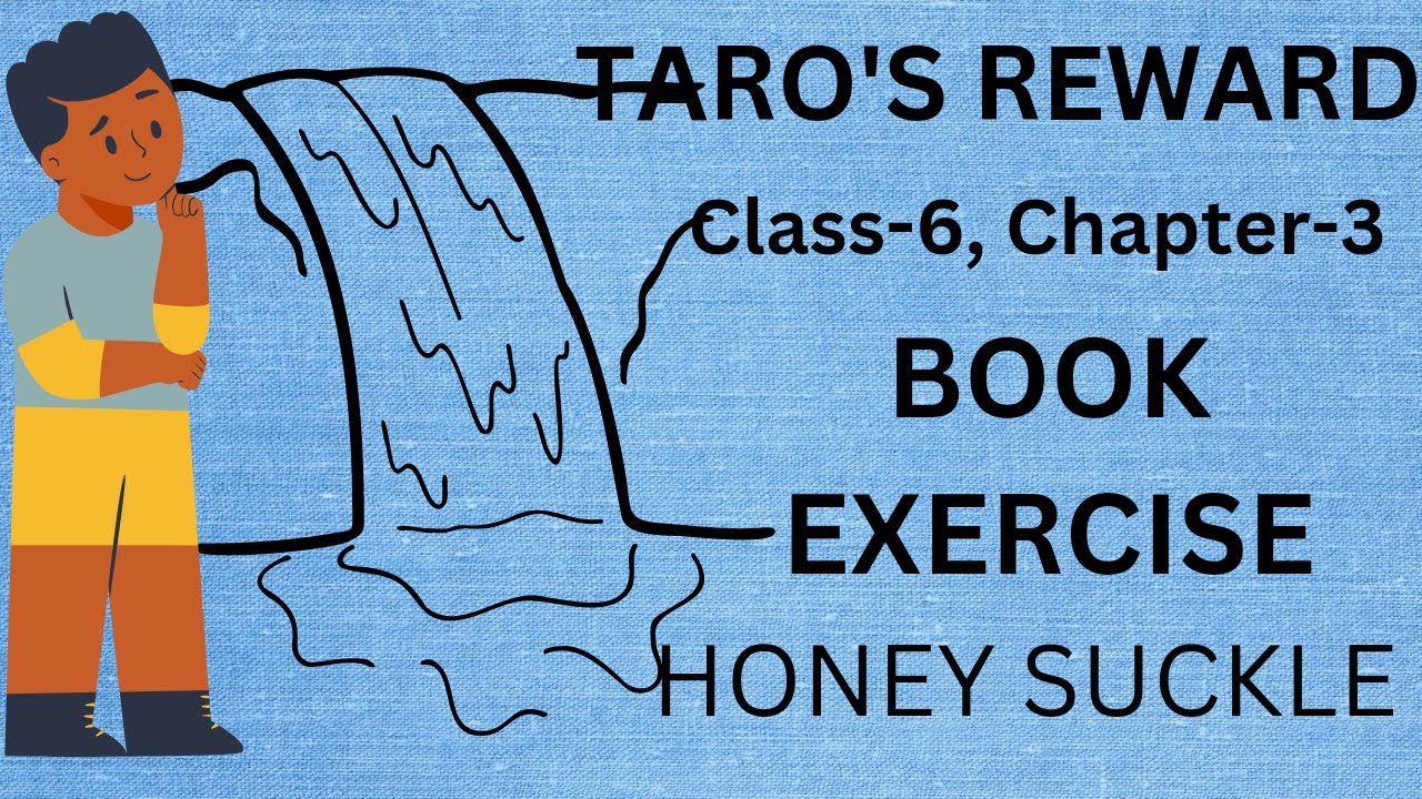 TARO'S REWARD BOOK EXERCISE, CLASS-6, CHAPTER-3, BOOK-HONEY SUCKLE