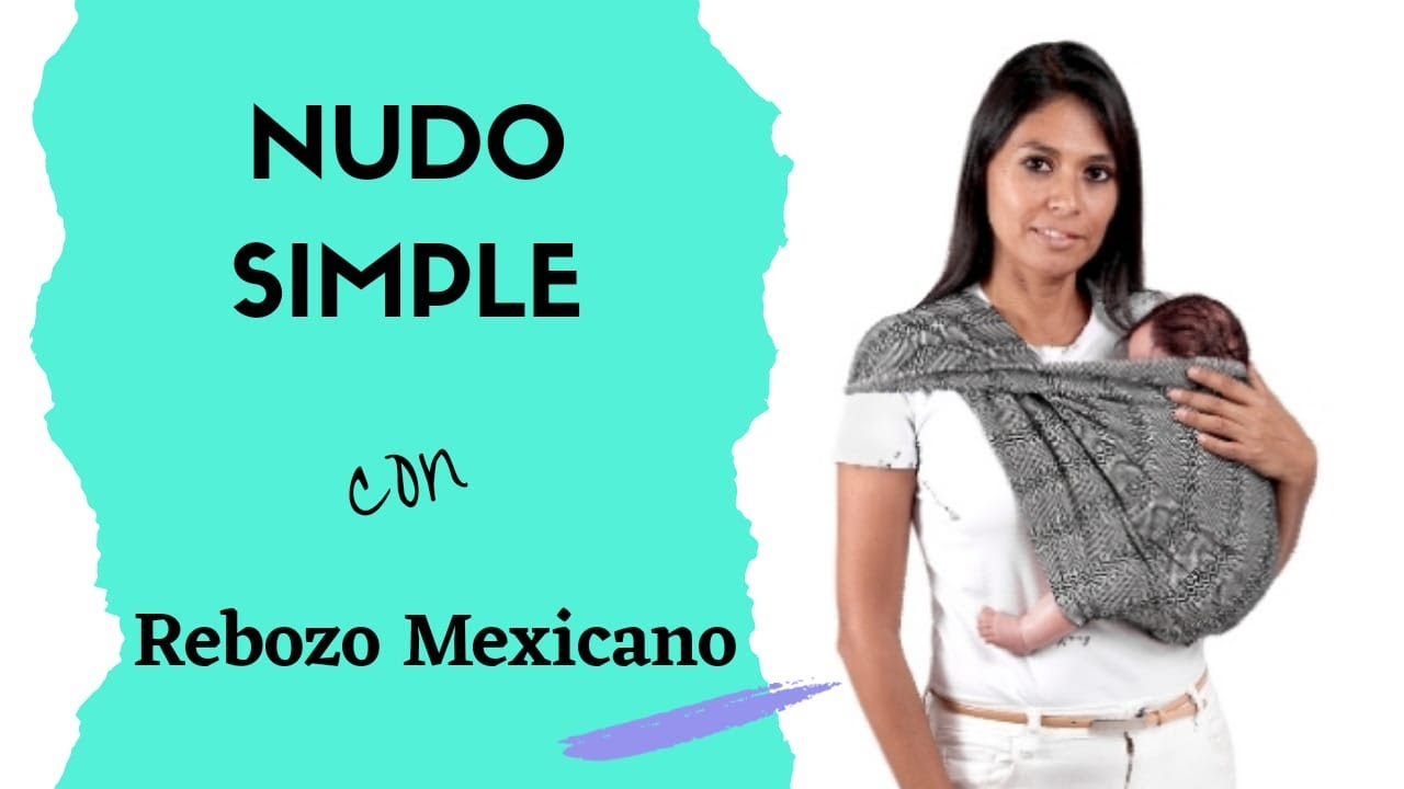 Como poner un rebozo mexicano para cargar bebe. Nudo simple por Bebe Trapoz y mas