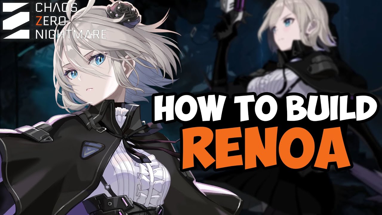 Визуальное руководство по Renoa [Команды, Фрагменты, Колоды] | Chaos Zero Nightmare
