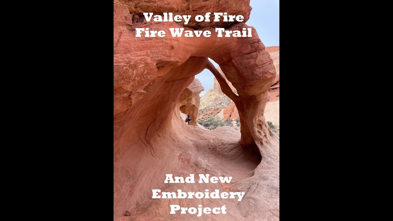 Valley of Fire Nevada - Fire Wave Trail - New Embroidery Project