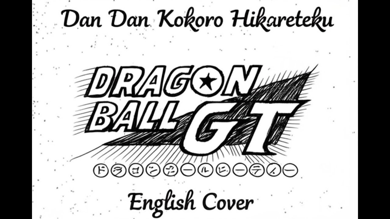 Dan Dan Kokoro Hikareteku (Dragon Ball GT Opening) | English Cover by WL