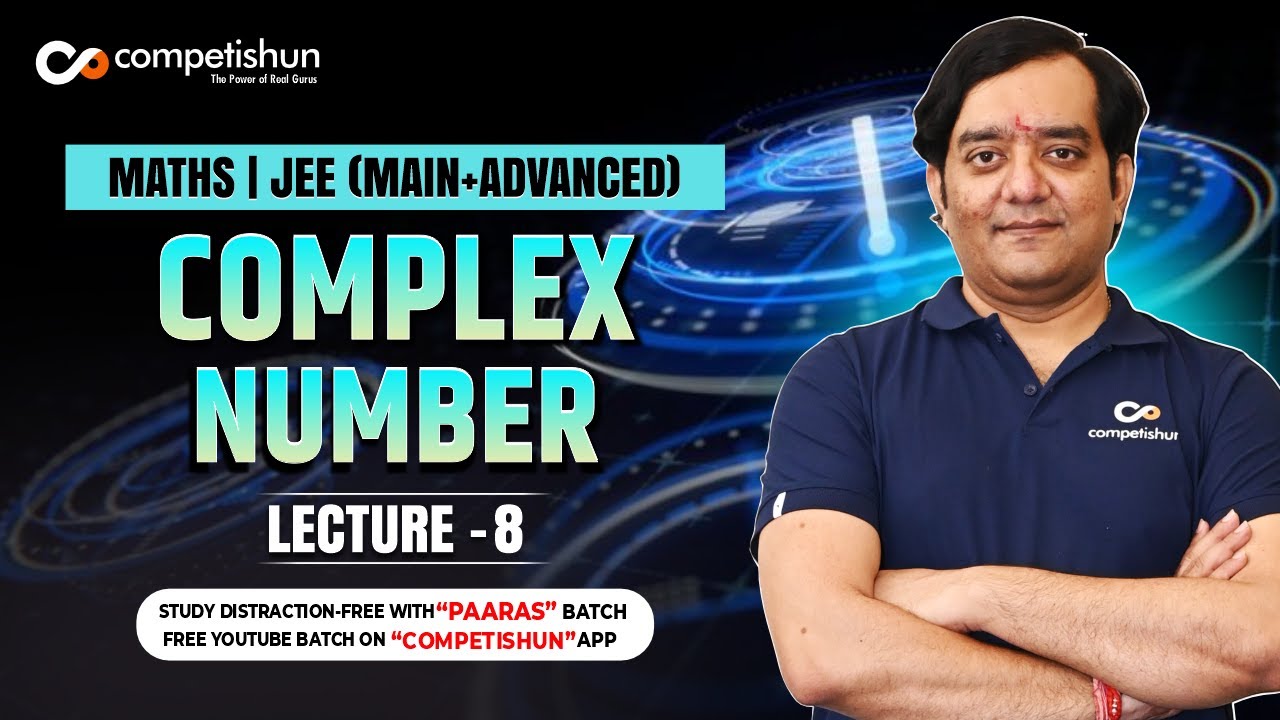 #8-- COMPLEX NUMBER -- IIT JEE MATHEMATICS