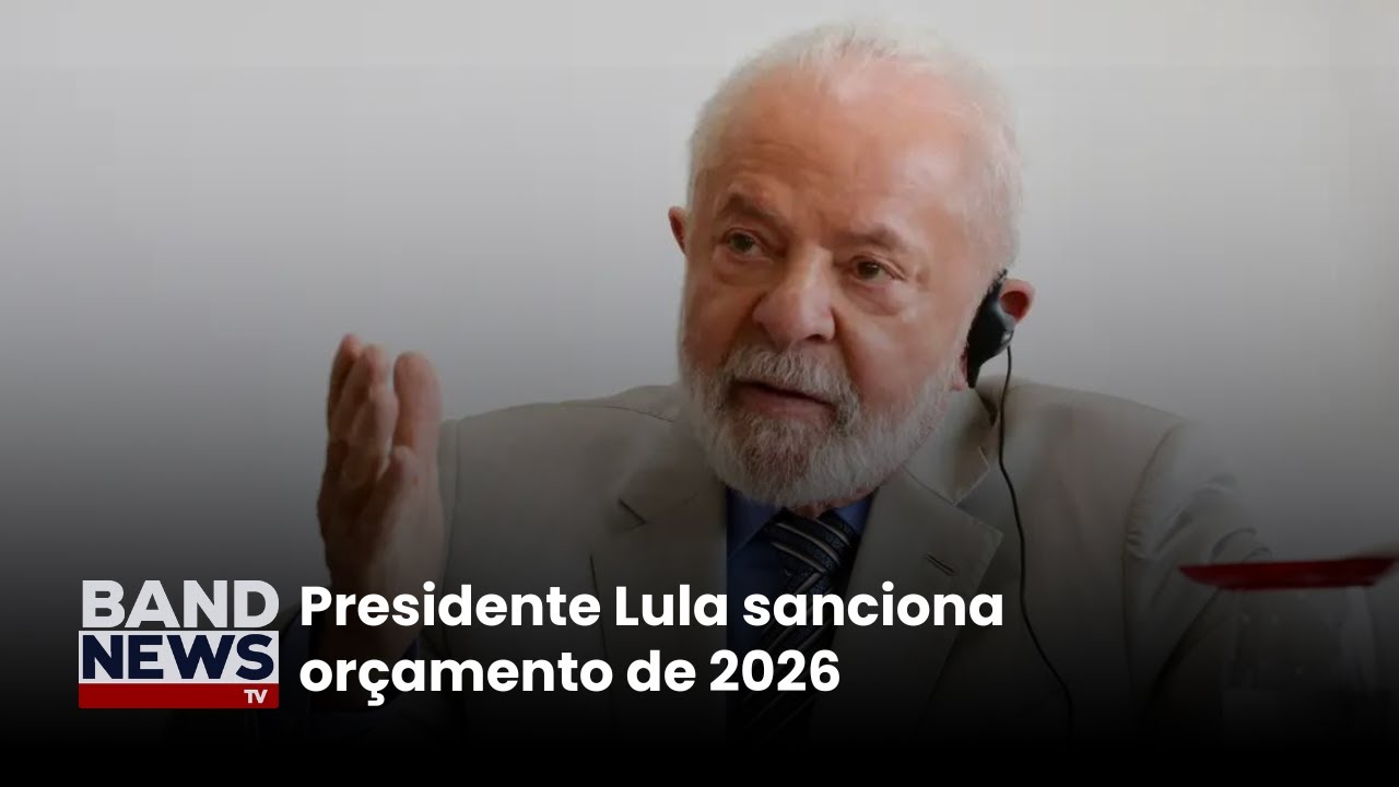 Presidente Lula sanciona orçamento de 2026 | BandNews TV