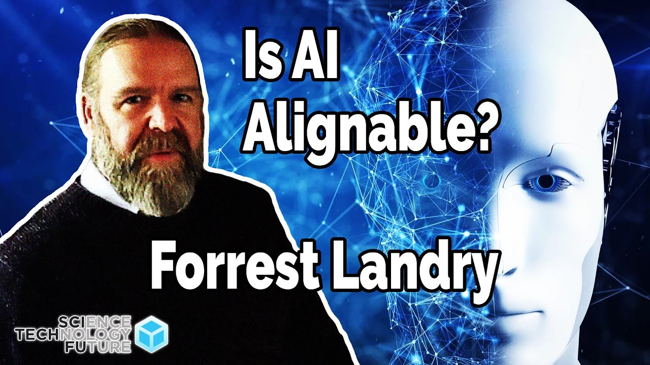Forrest Landry - Is AI Alignable?
