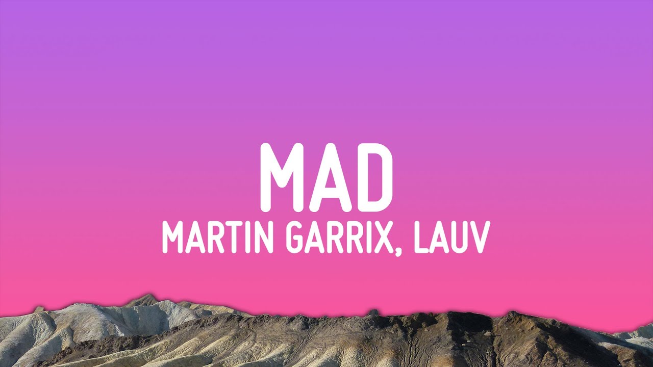 Martin Garrix & Lauv - MAD (Lyrics)