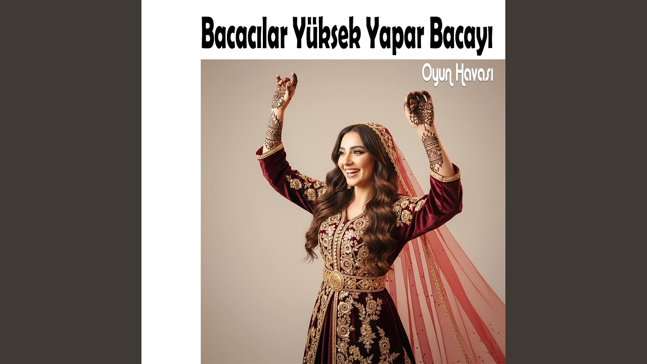 Bacacılar Y&uuml;ksek Yapar Bacayı (Oyun Havası)