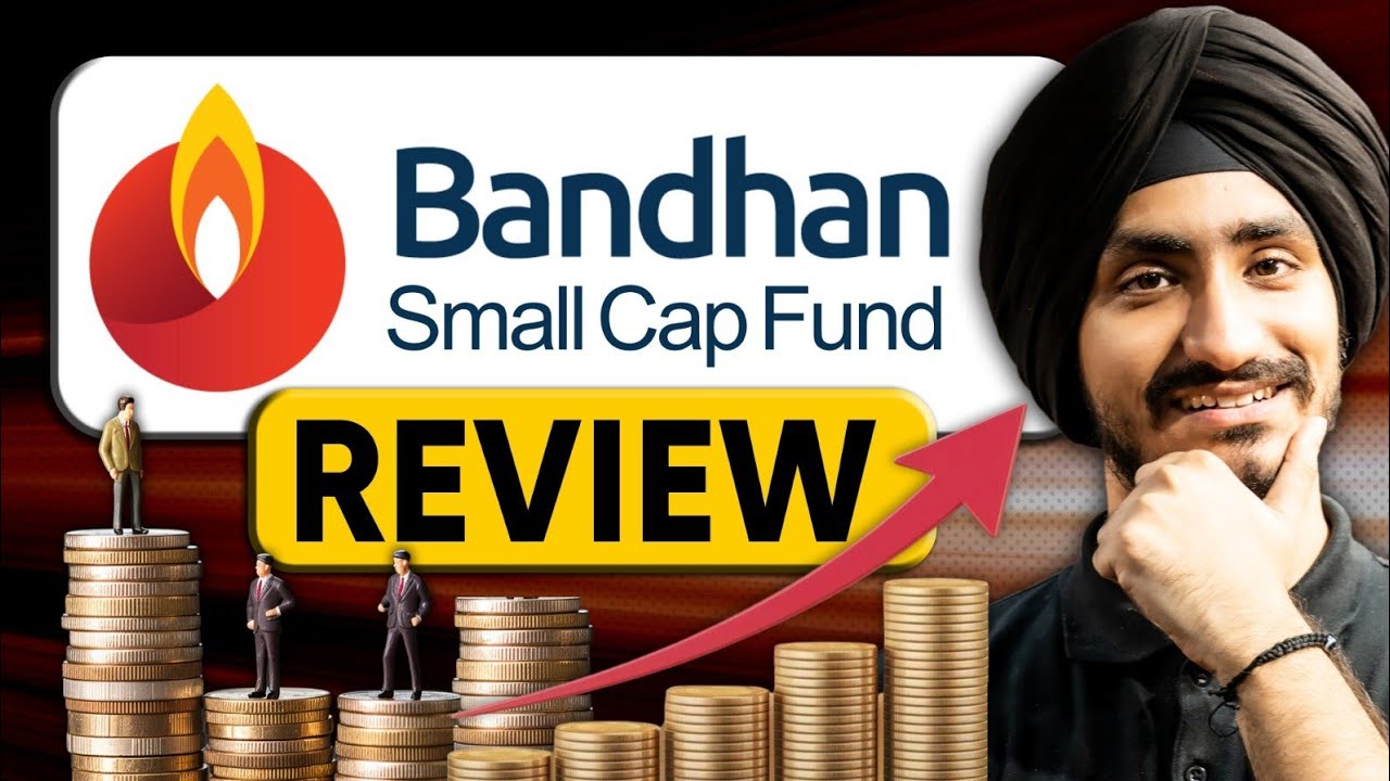Bandhan Small Cap Fund Review
