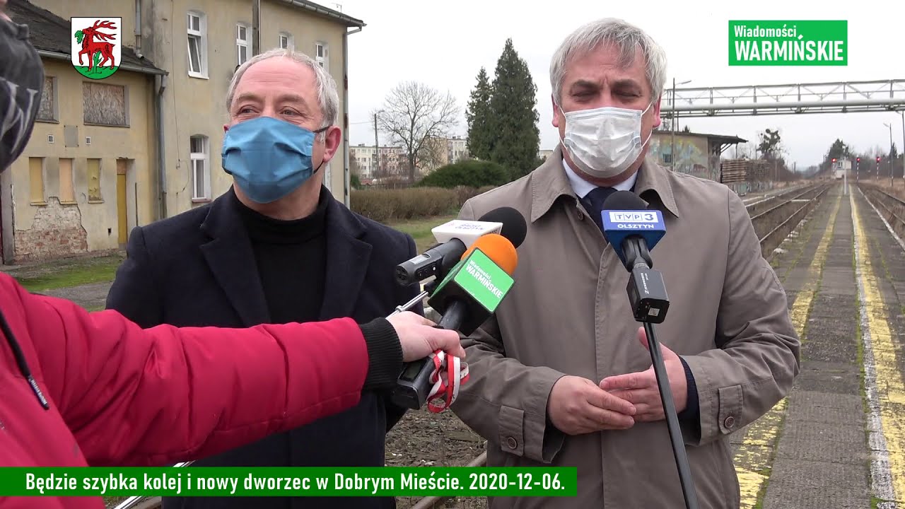 Będzie szybka kolej i nowy dworzec w Dobrym Mieście  2020 12 06