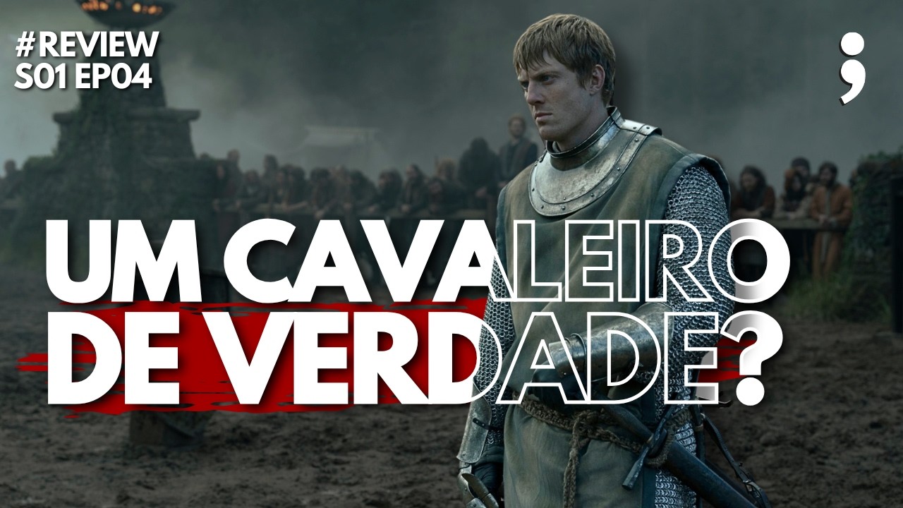 Qual o papel de um VERDADEIRO CAVALEIRO? | Review O Cavaleiro dos Sete Reinos | S01EP04