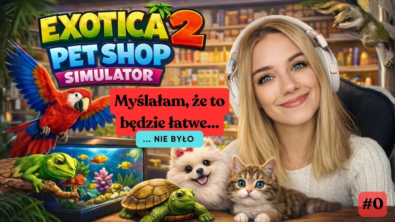Myślałam, że to będzie łatwe… (nie było) 😂| Exotica 2: Pet Shop Simulator! 🐶🦜🐢| #0