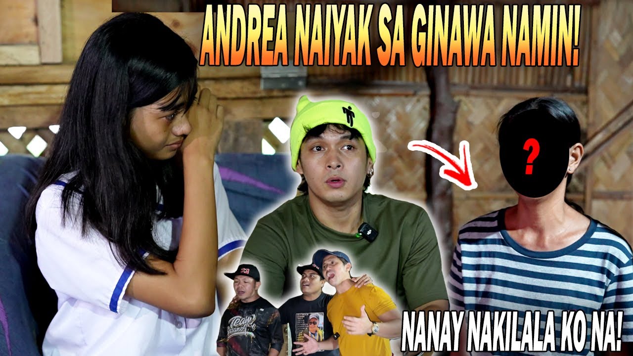 PART 4 | ANDREA NAIYAK SA GINAWA NAMIN! NANAY NIYA NAKILALA KO NA!