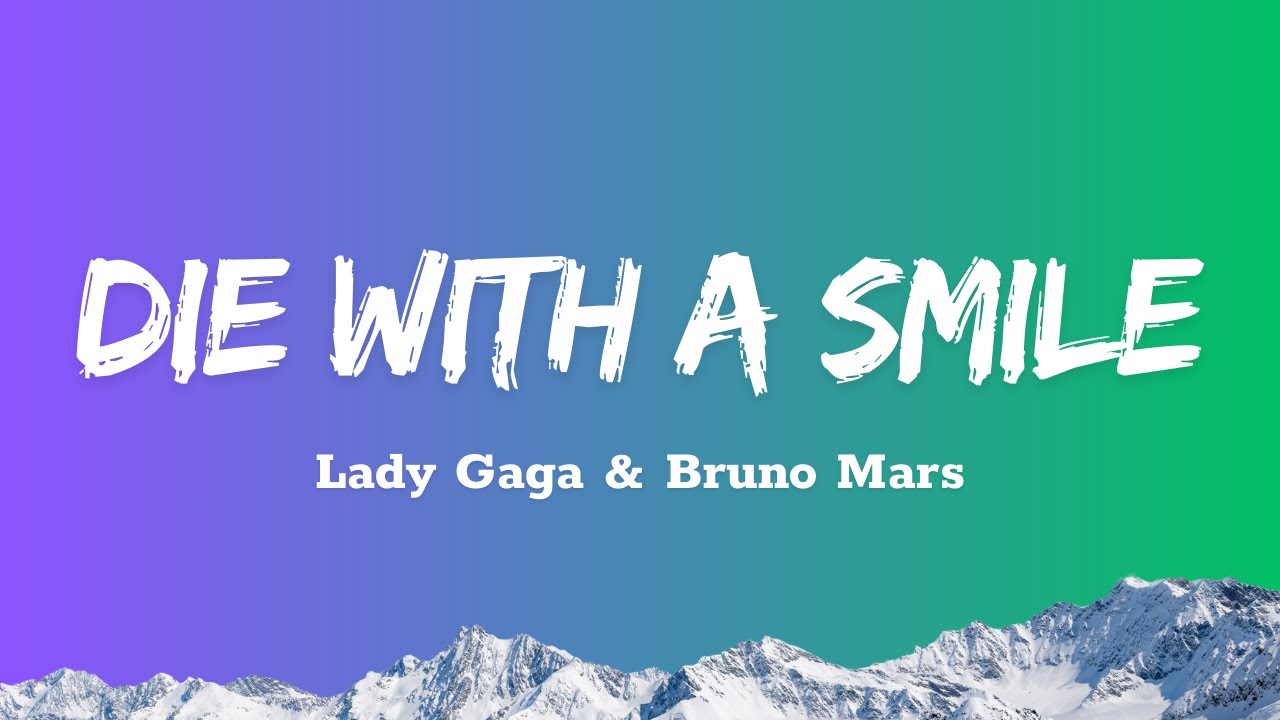 Lady Gaga, Bruno Mars - Die With A Smile (Lyrics)