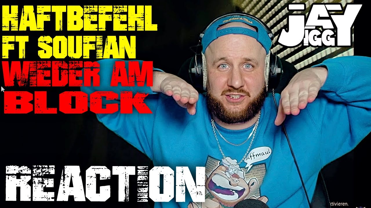 HAFTBEFEHL - WIEDER AM BLOCK feat. SOUFIAN I REACTION