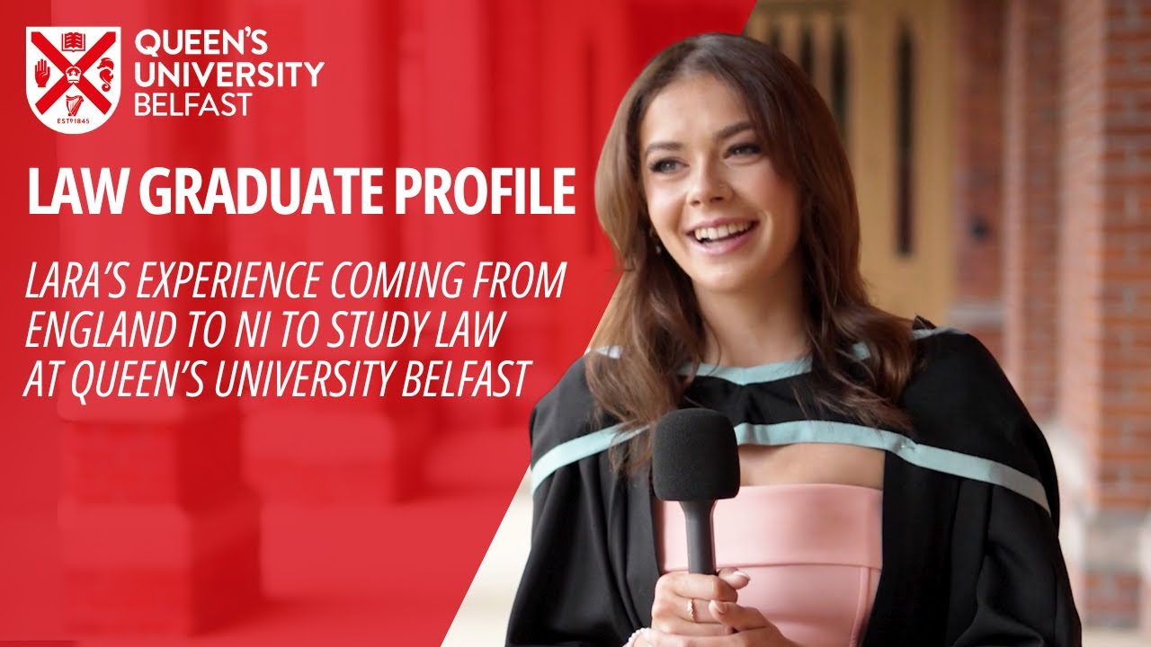 Law Graduate Profile: Lara’s Experience | Queen’s University Belfast