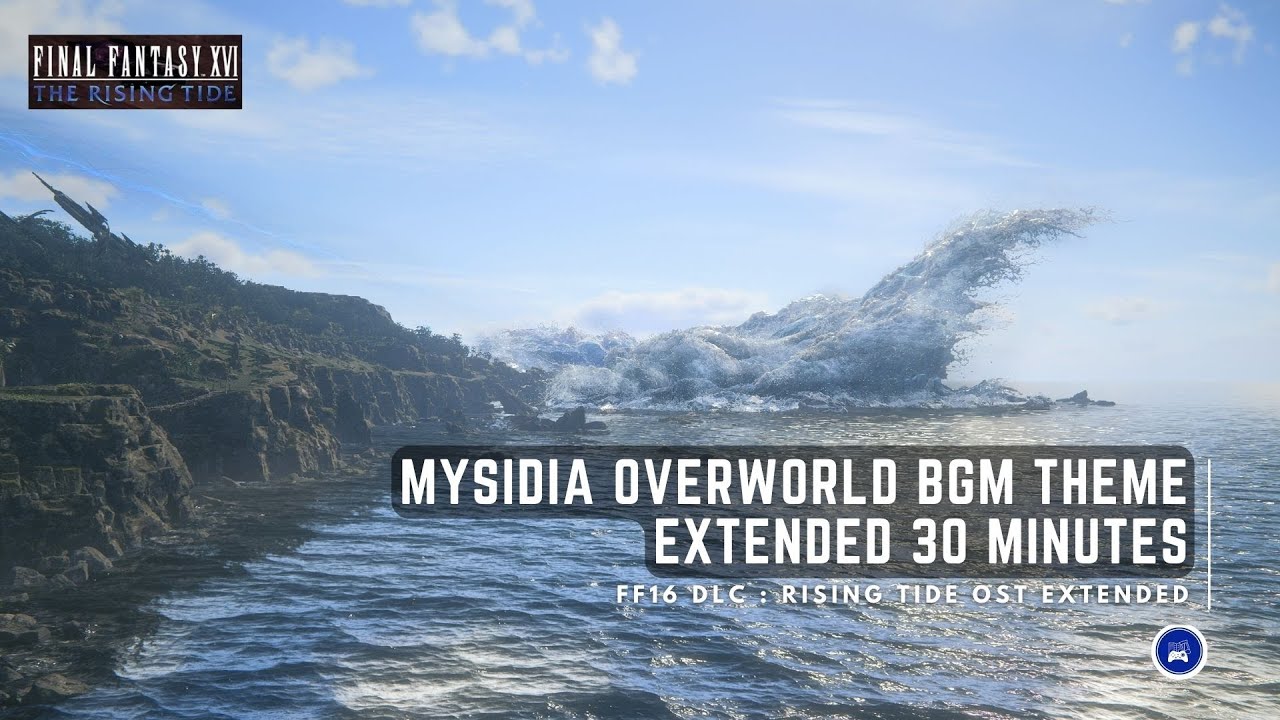 'Writ in Water' Mysidia Overworld BGM Theme - FF 16 DLC Rising Tide OST Extended [4K HD 30 minutes]