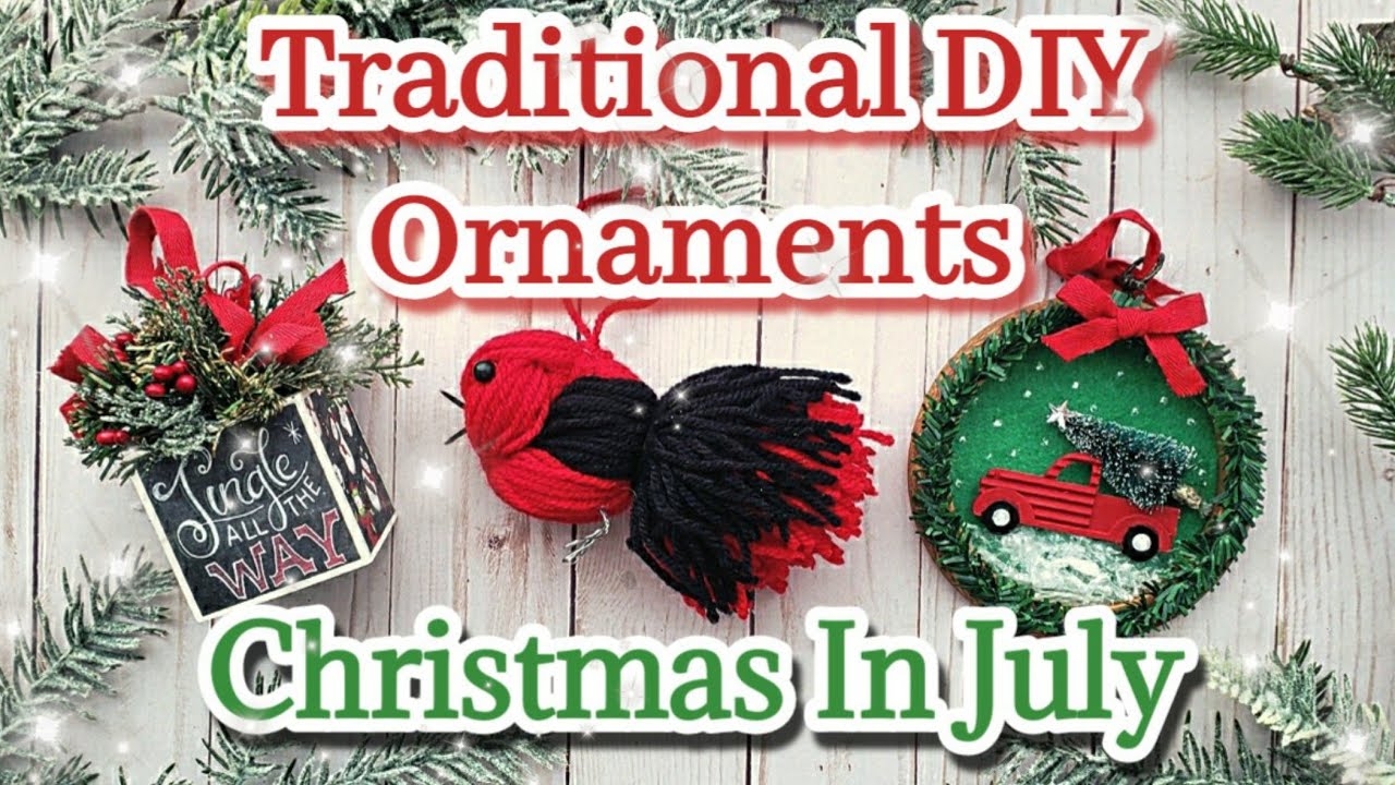 Traditional DIY Christmas  Ornaments || Christmas In July