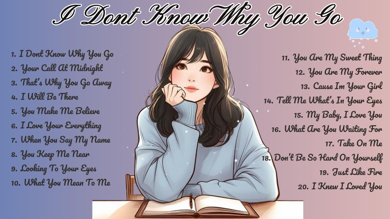 I Dont Know Why You Go🌸Songs Playlist🌻 Love Song🍃Official Music Video🍁Song Lyrics