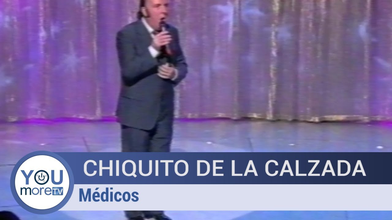Chiquito de la calzada - Médicos