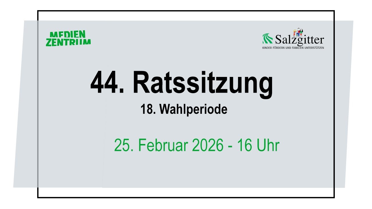 44. Sitzung des Rates der Stadt Salzgitter