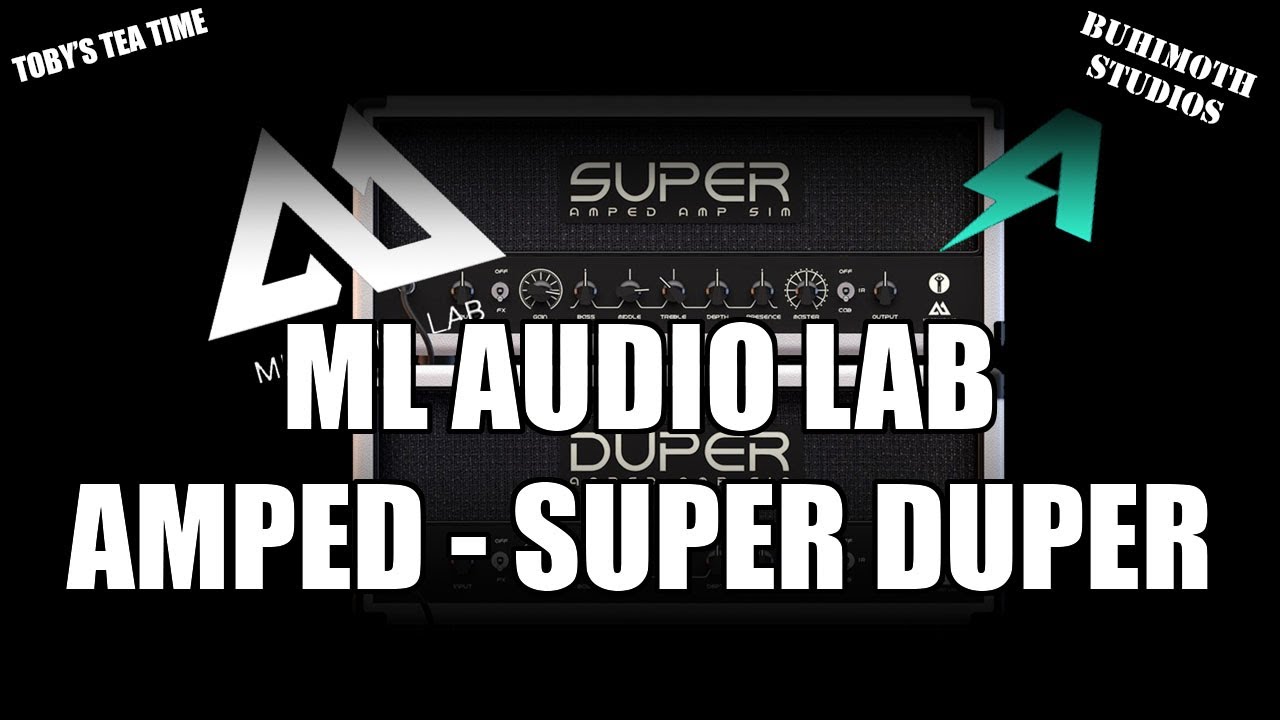 ML Sound Lab Amped Super Duper Demo - Toby's Tea Time