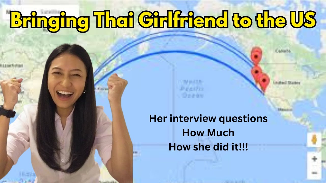 How to bring your Thai girlfriend to the United States 2024