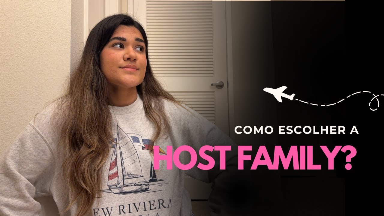 como escolher a host family sem destruir a sua sanidade mental?