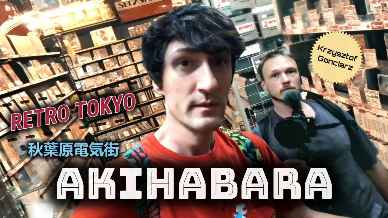 AKIHABARA : zakupy gier i przegląd retro sklepów w TOKIO [gościnnie: Krzysztof Gonciarz @kgonciarz]