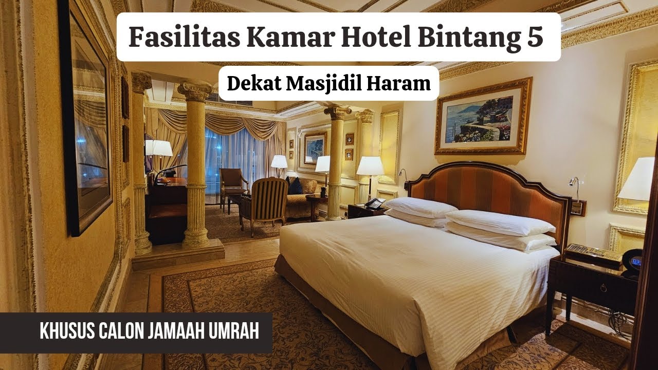 Fasilitas Kamar Hotel Bintang 5 dekat Masjidil Haram