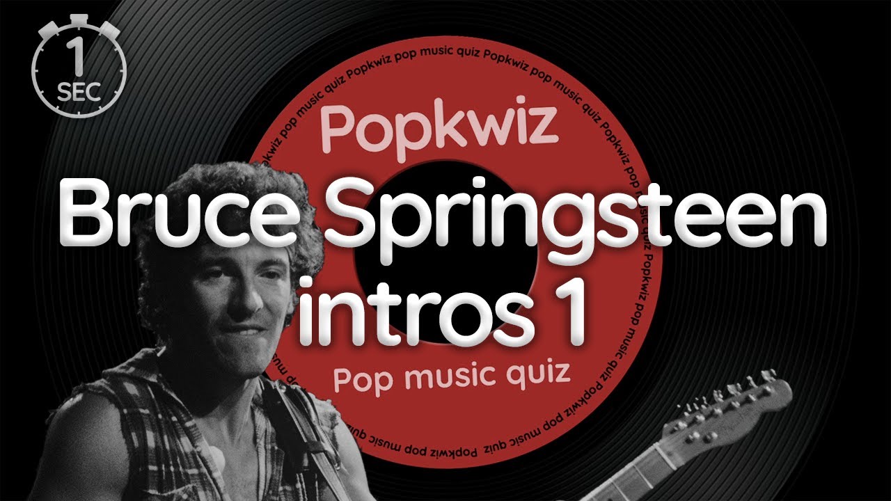 Guess the 1 second intros of songs by Bruce Springsteen 1 - Popkwiz - Pop Music Quiz