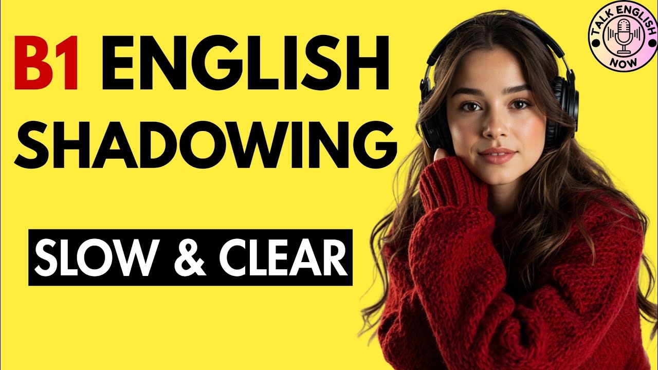 B1 English Shadowing Practice | Improve Your English Listening and Speaking Skills 