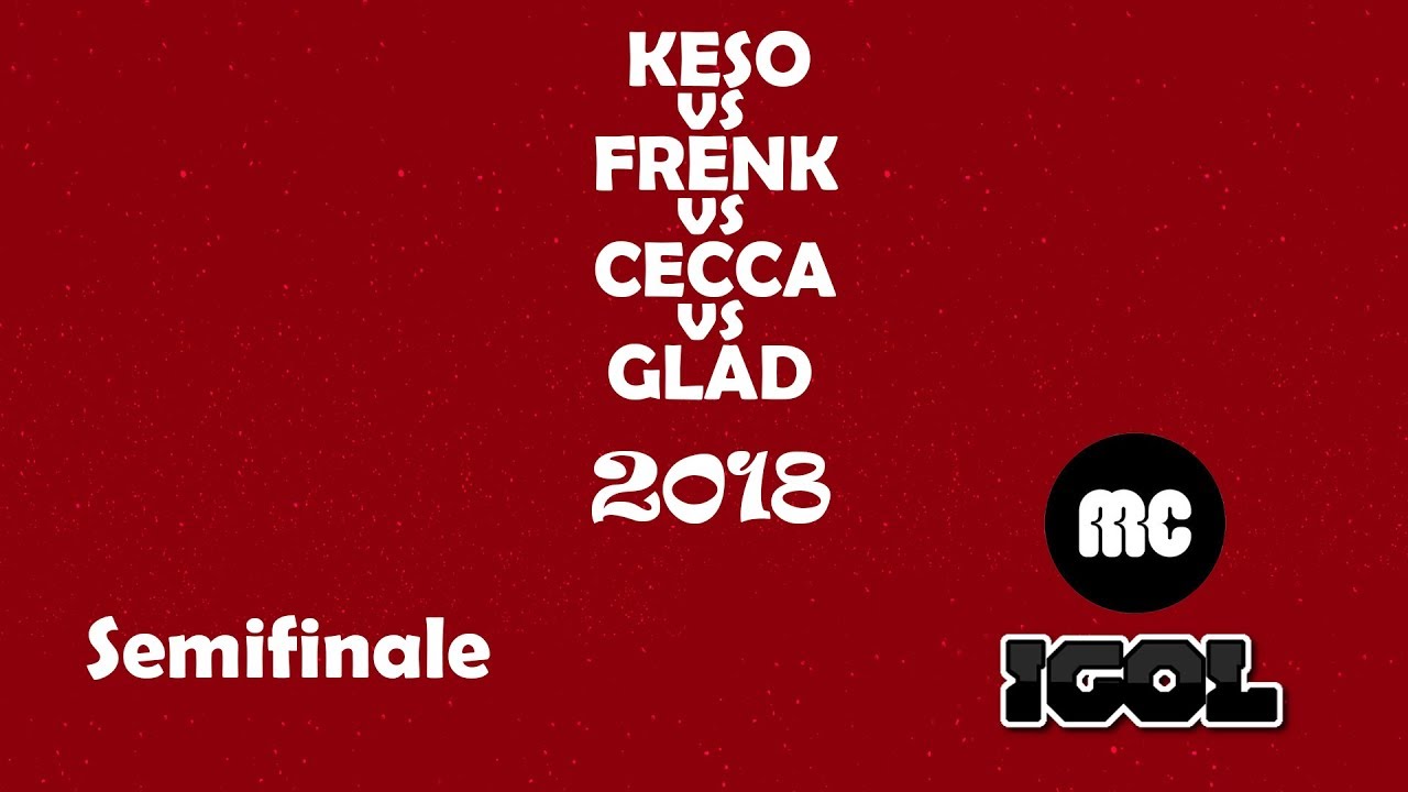 Keso vs Frenk vs Cecca vs Glad (Semifinale) Tecniche Perfette Lazio 2018
