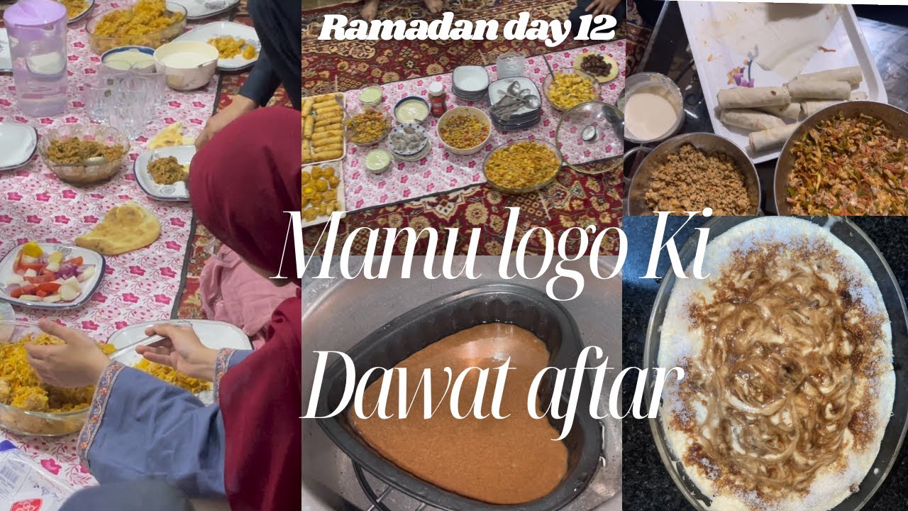 DONO MAMU LOGO KI FAMILY&KHALA KI FAMILY KI DAWAT E AFTAR||RAMADAN DAY 12