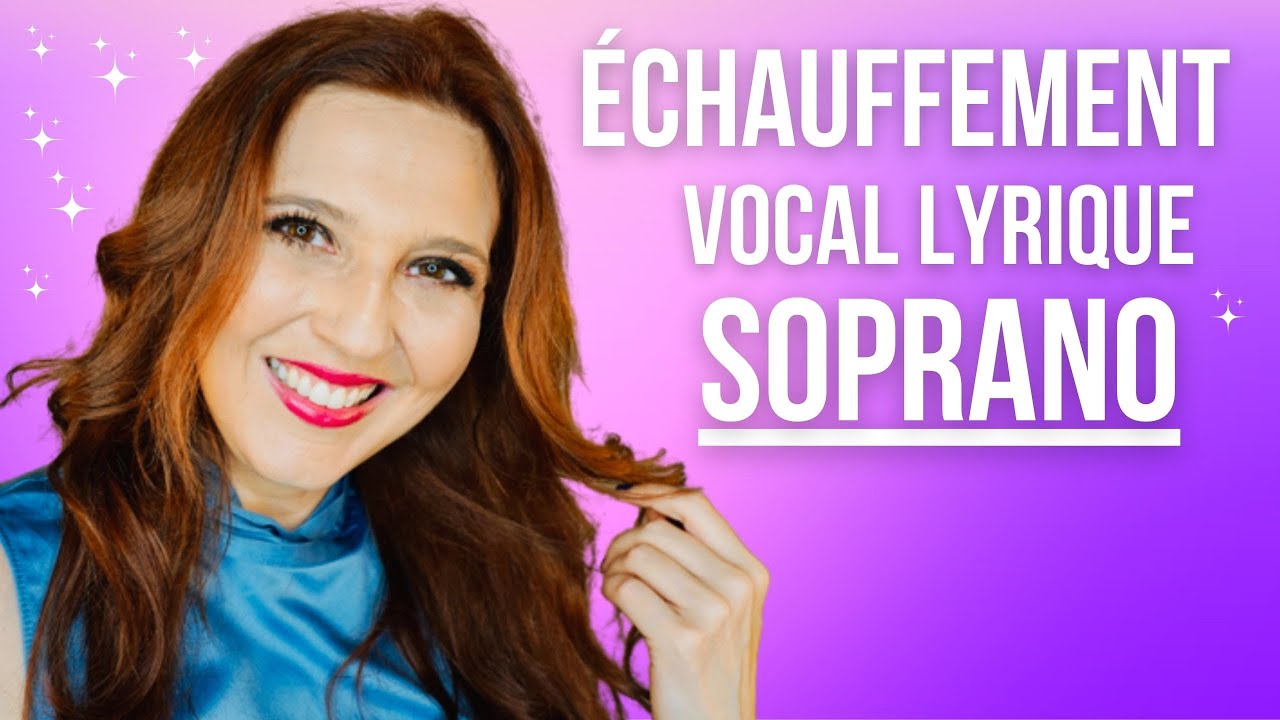 Échauffement vocal complet pour SOPRANO - cours de chant lyrique