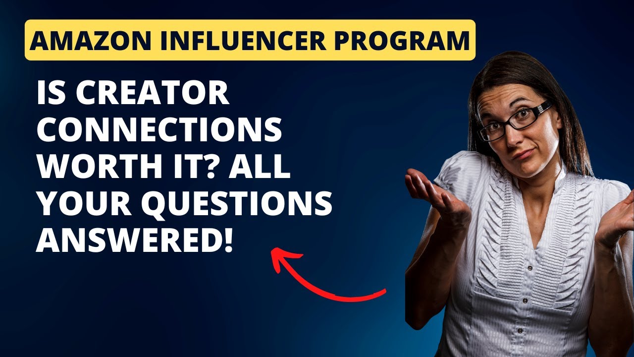 Amazon Influencer Program Creator Connections - Everything you've ever wanted to know!