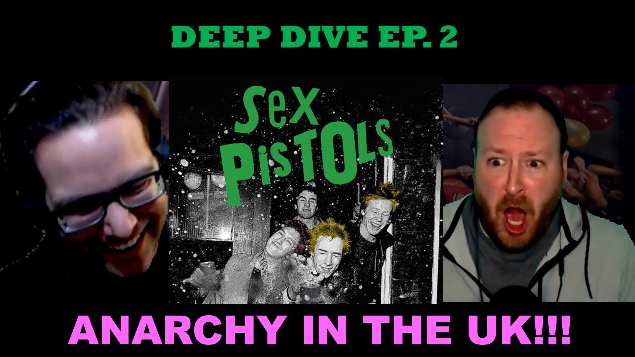 REACTION -  Anarchy in the Uk - Sex Pistols -  Deep Dive Series Episode 2