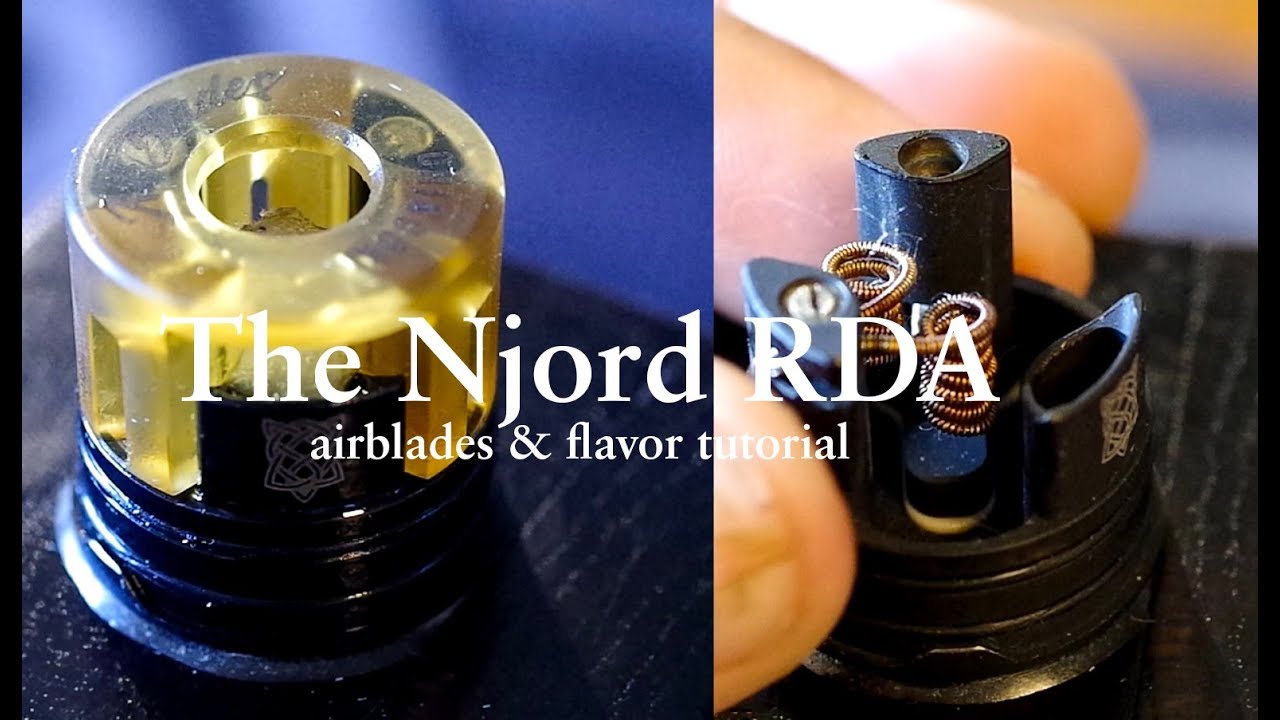 The Njord RDA, airblades & flavor tutorial