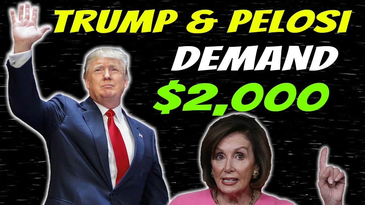 Trump And Pelosi DEMAND $2,000 Stimulus Checks Per Person (STIMULUS UPDATE) - LATE Dec 22nd