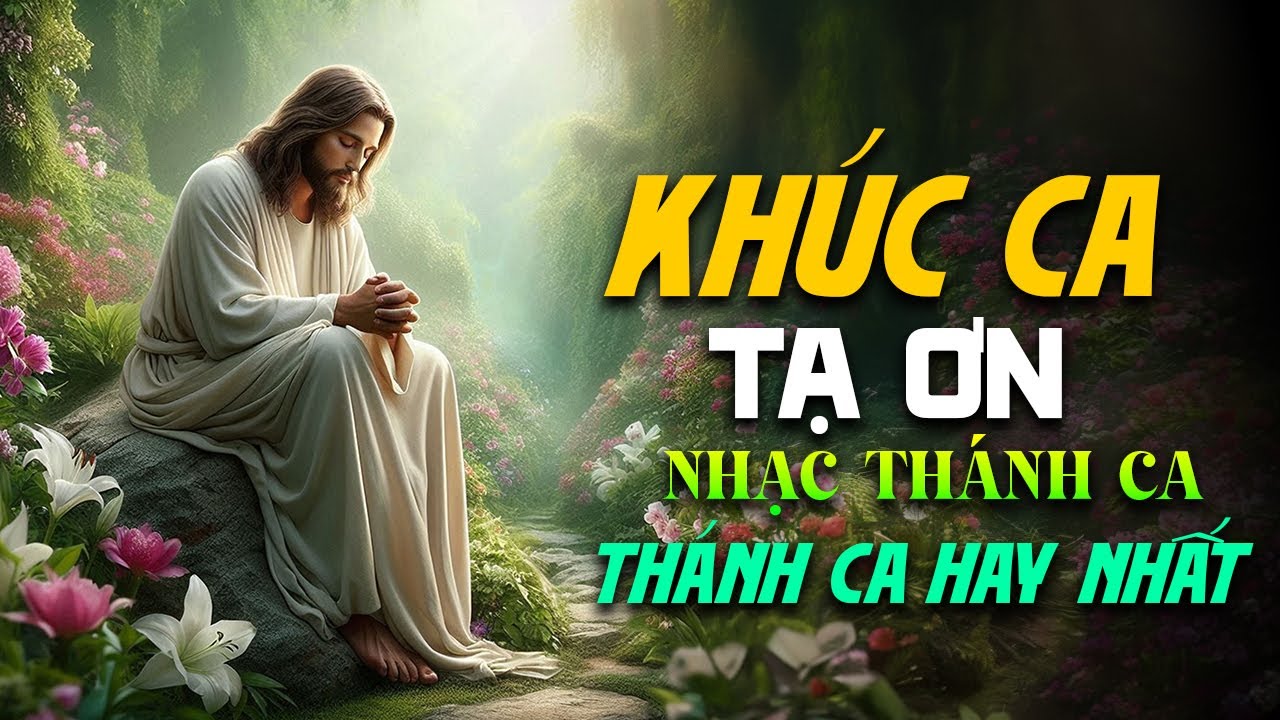 Album Liên Khúc Thánh Ca | Khúc Ca Tạ Ơn | Những Bài Thánh Ca Cầu Nguyện Hay Nhất