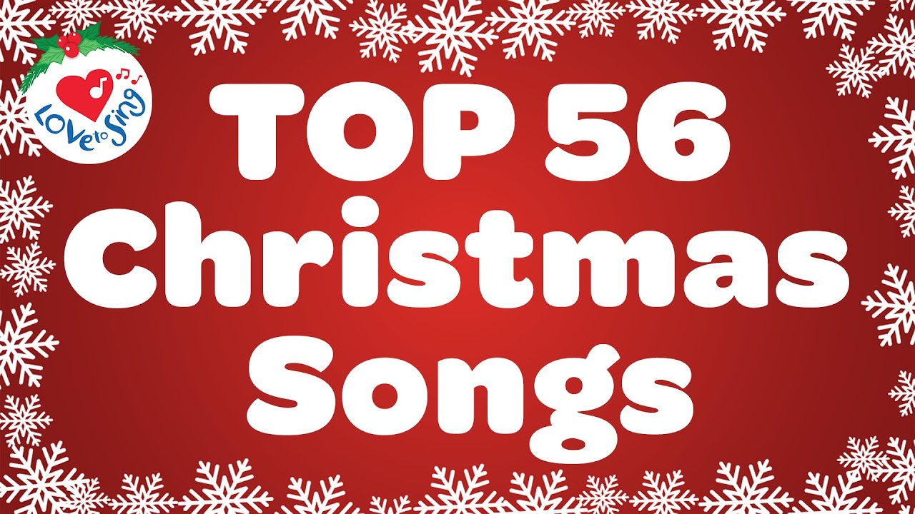 Top 56 Christmas Songs and Carols with Lyrics 🎅