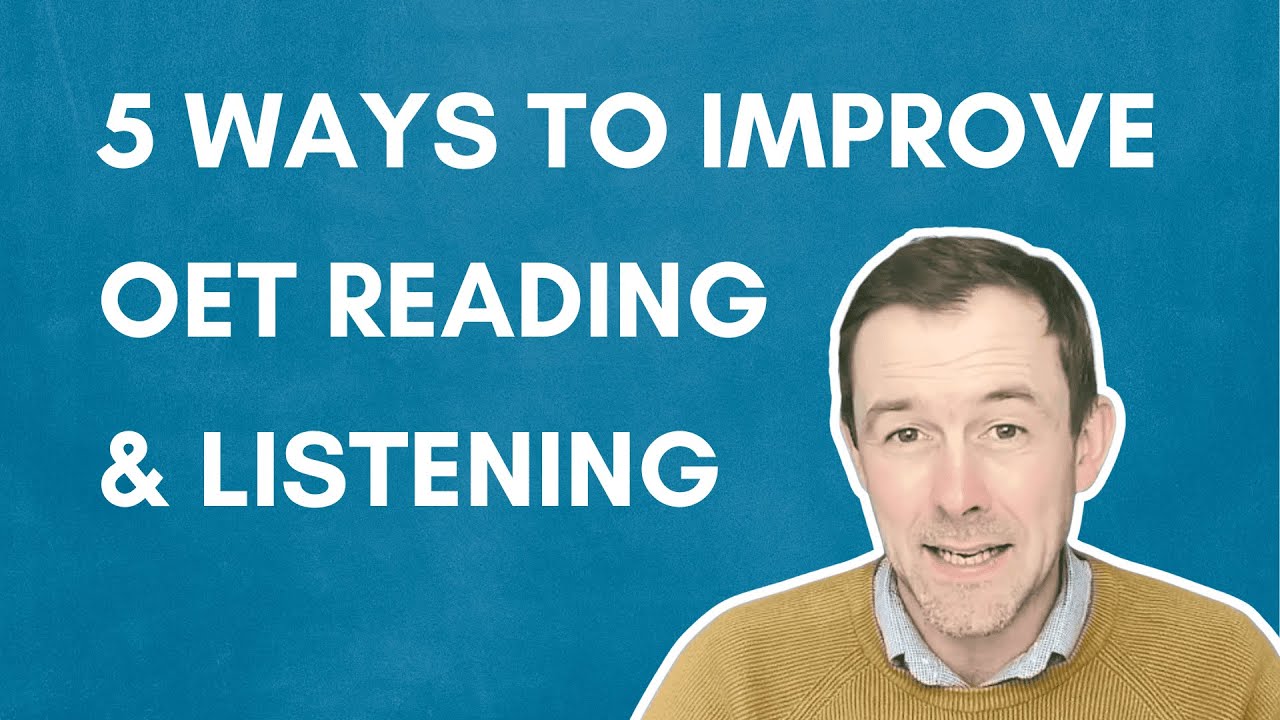 5 Ways to Improve your OET Reading & Listening