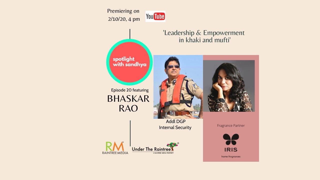 Bhaskar Rao, IPS, talks about Leadership & Empowerment | Spotlight with Sandhya
