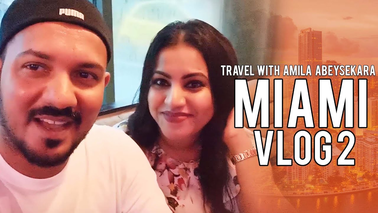 Travel With Amila Abeysekara MIAMI Vlog 2