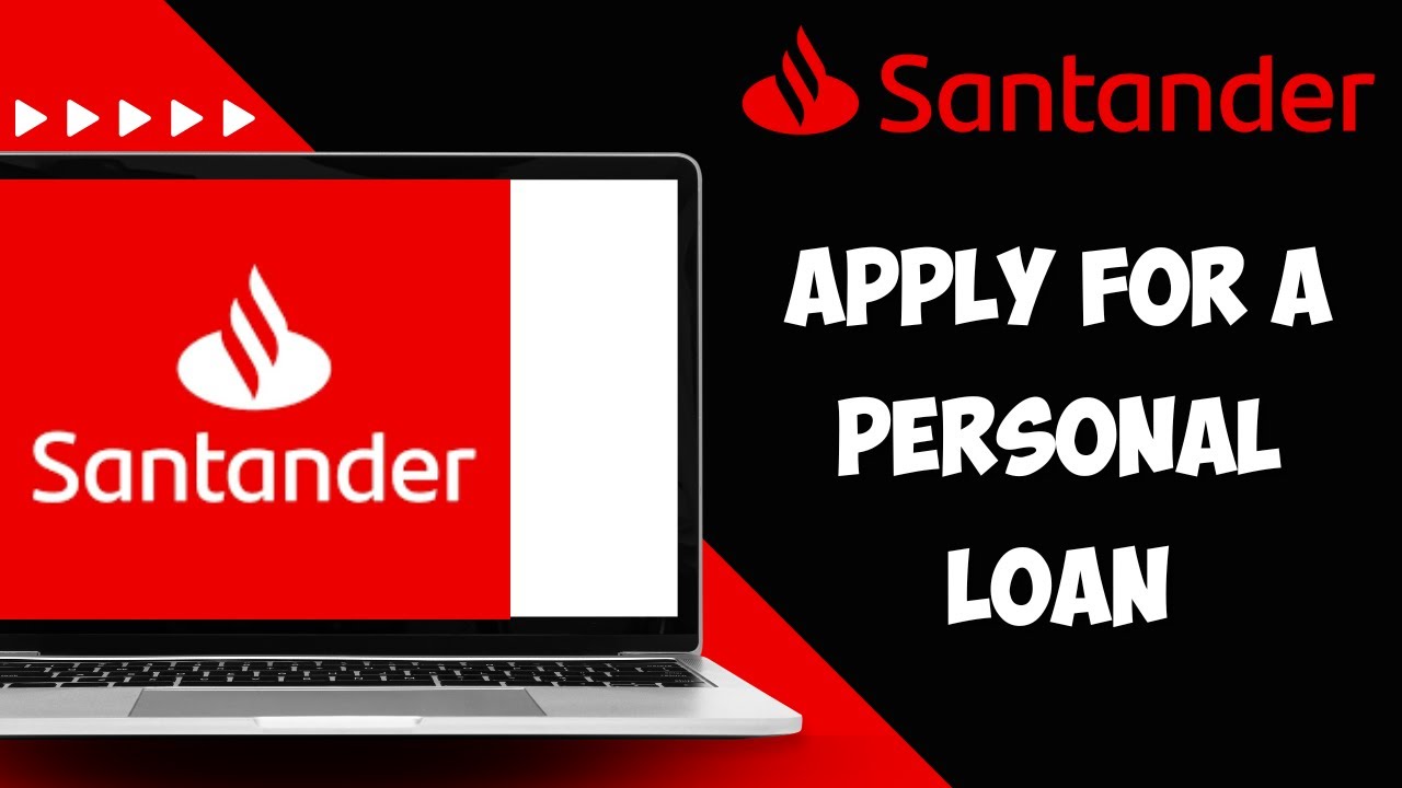 How To Apply For A Personal Loan With Santander Bank
