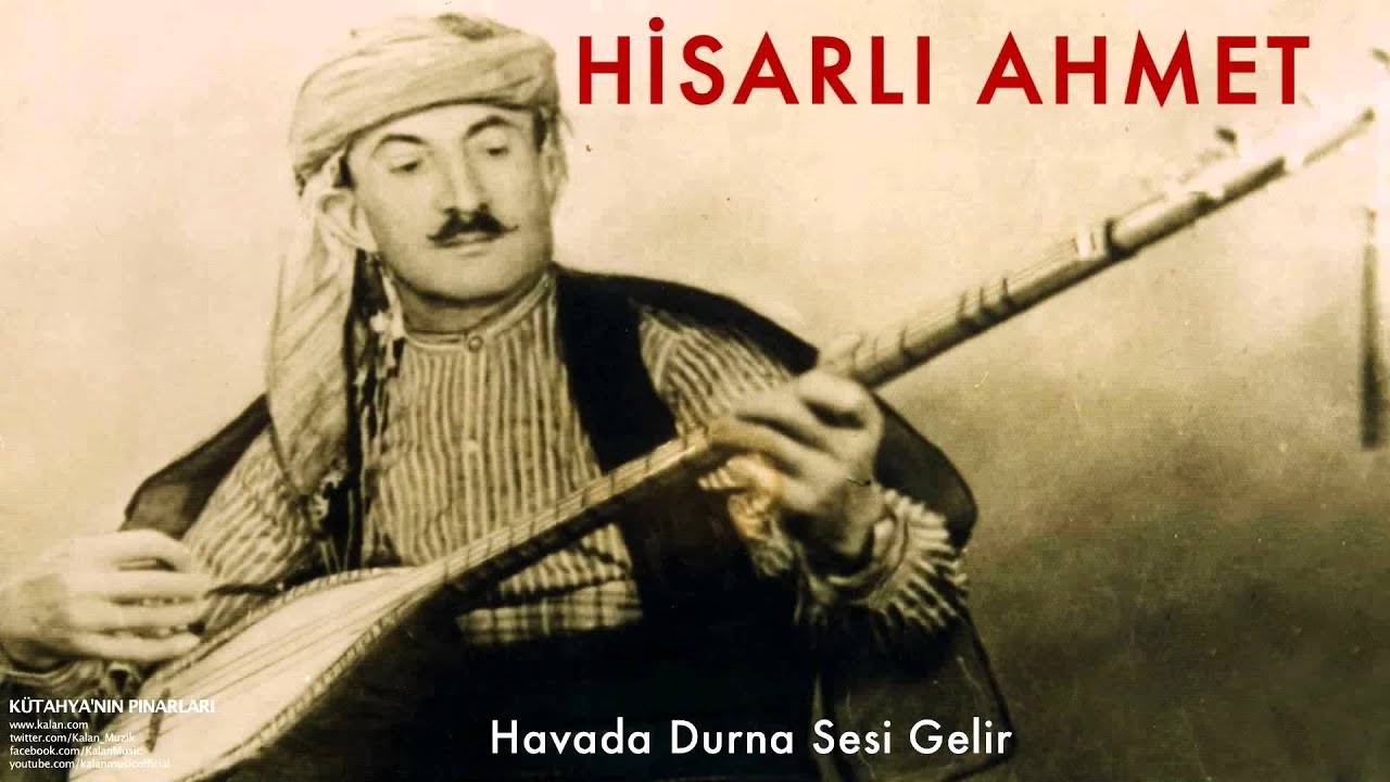Hisarlı Ahmet - Havada Durna Sesi Gelir  [ Kütahya'nın Pınarları © 1997 Kalan Müzik ]