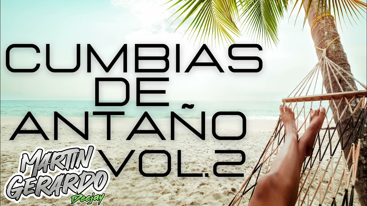 CUMBIAS DE ANTAÑO Vol 2 By Martin Gerardo Dj
