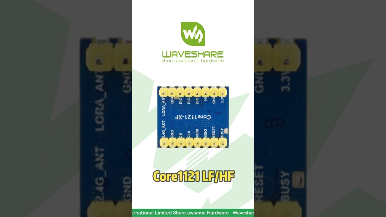 Core1121 LF/HF,LoRa, GFSK & LR-FHSS Supported,Covers 410~930MHz & 2.4GHz#waveshare #lora #meshtastic
