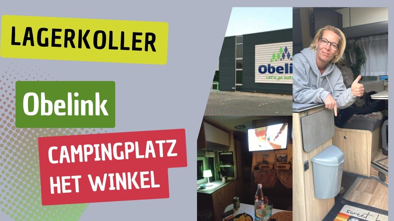 Lagerkoller, Obelink und die Lösung unseres Müllproblems 👍😃+Camping Het Winkel😎🤠🚐💨