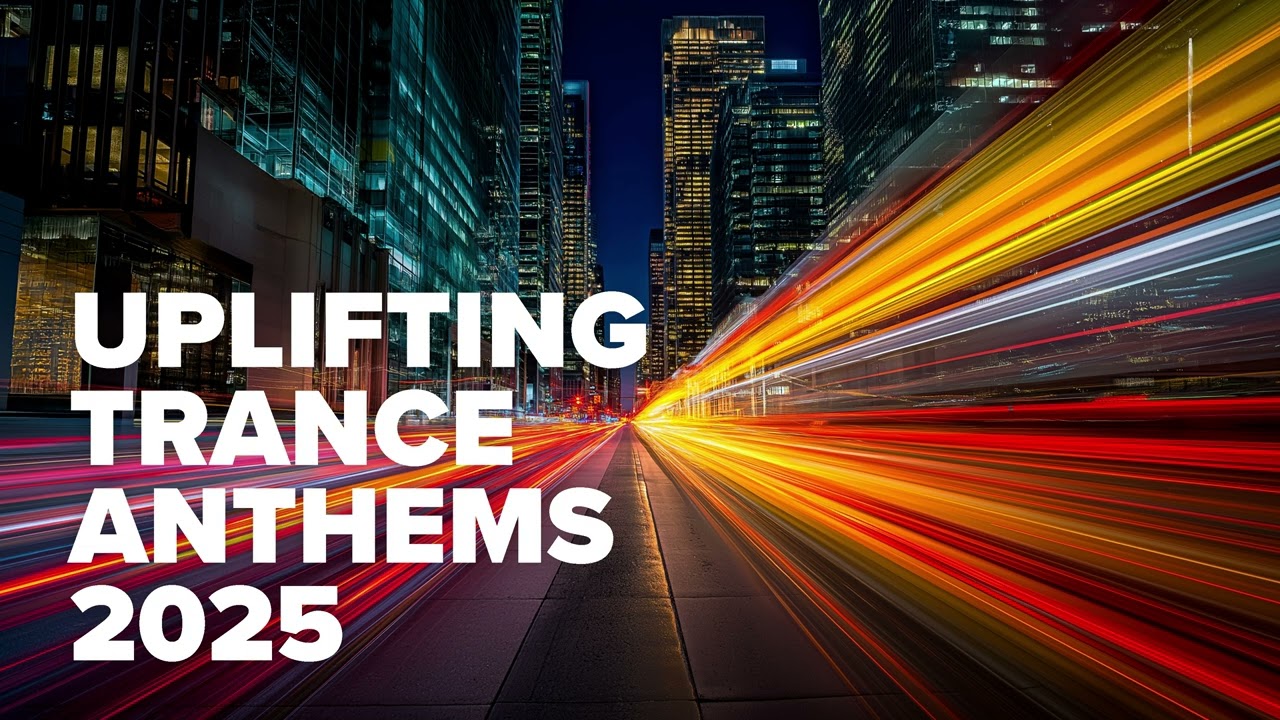 UPLIFTING TRANCE ANTHEMS 2025 [FULL ALBUM]